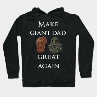 Make Giant Dad great again Hoodie